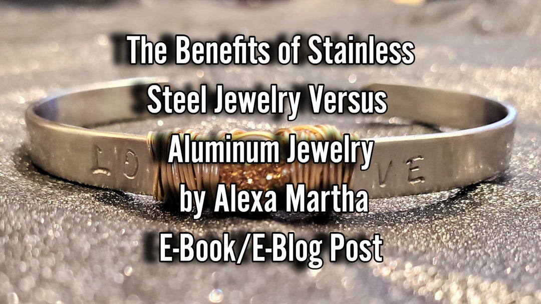 AMDEB001 The Benefits of Stainless Steel Jewelry Versus Aluminum Jewelry by Alexa Martha - E-Book - Alexa Martha Designs 9120660619568