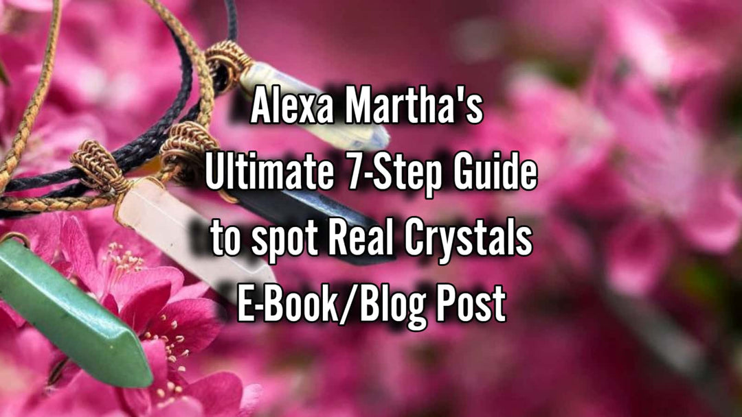 AMDEB002 Alexa Martha's Ultimate 7 Step Guide to Spotting Real Crystals-E-Book - E-Book - Alexa Martha Designs 9341358276912