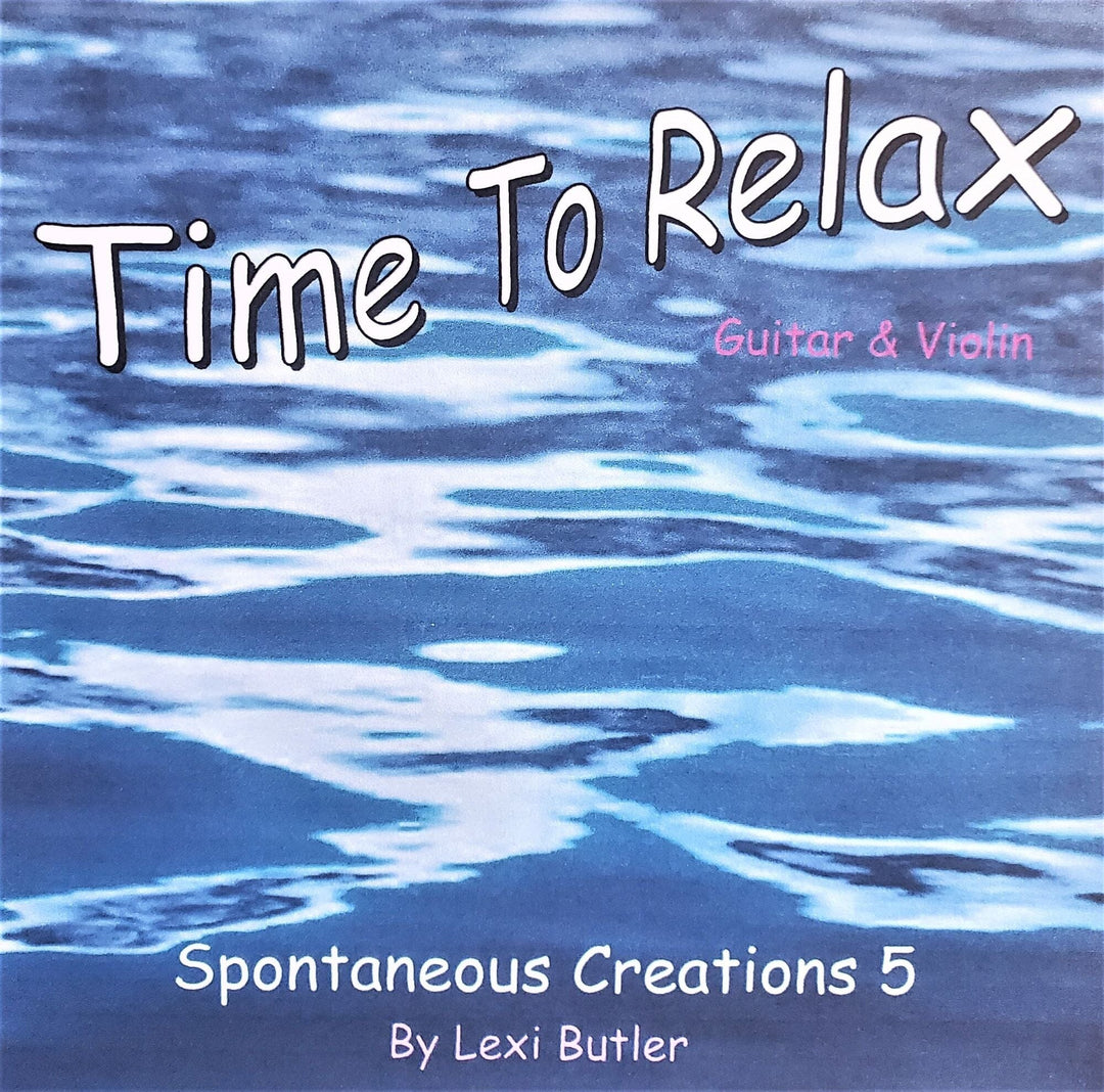 Spontaneous Creations 5 - Time To Relax- Soothing Instrumental- Instant Downloads - Single - Alexa Martha Designs   