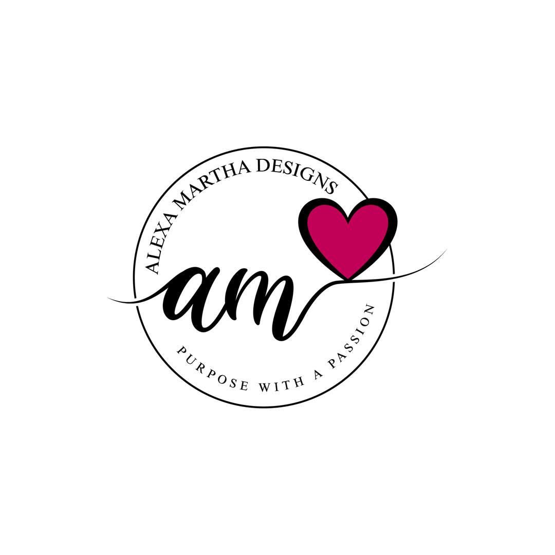 ALEXA MARTHA DESIGNS - Purpose with a Passion - Alexa Martha Designs