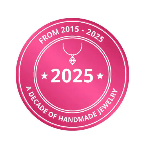 2025 badge symbolizing a decade of handmade jewelry from 2015 to 2025.