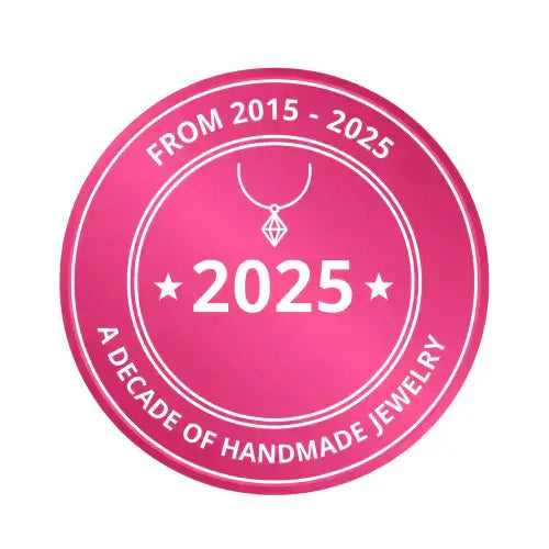 2025 badge symbolizing a decade of handmade jewelry from 2015 to 2025.